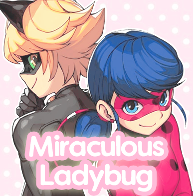 ♡ Miraculous Ladybug ♡