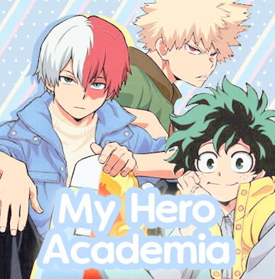 ♡ My Hero Academia ♡