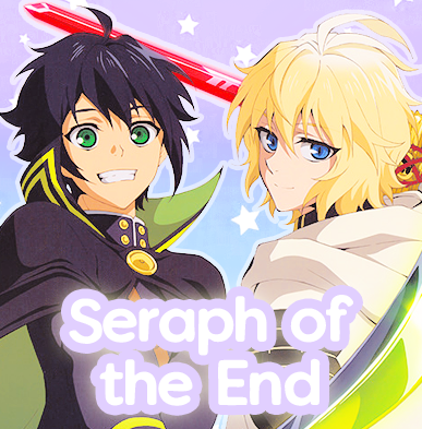 ♡ Seraph of the End ♡