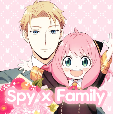 ♡ Spy x Family ♡