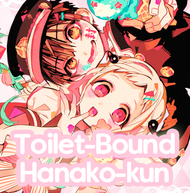 ♡ Toilet-Bound Hanako-kun ♡
